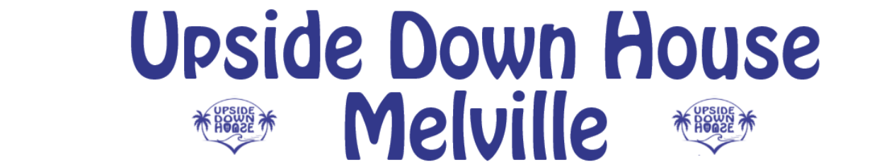 UPSIDE DOWN HOUSE MELVILLE